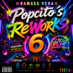 Popcito´s ReWorks 6 ( Ramses Vera 2026